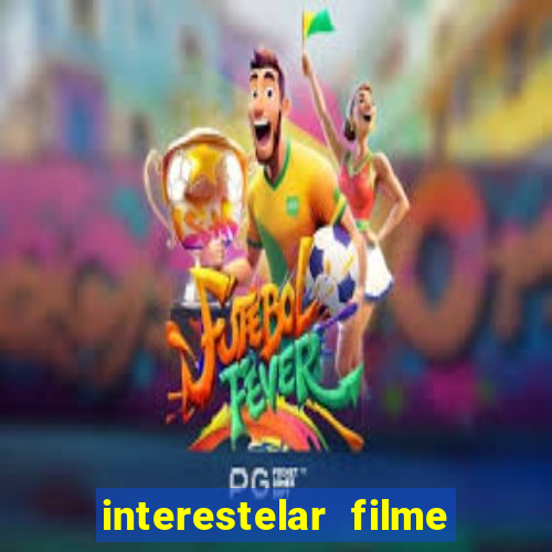 interestelar filme completo dublado torrent